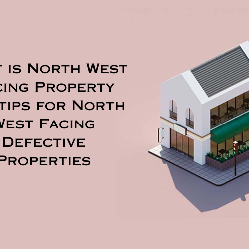 What is North West Facing Property and tips for North West Facing Defective Properties